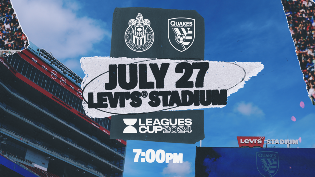 SAN JOSE EARTHQUAKES vs. CHIVAS GUADALAJARA Levi s Stadium